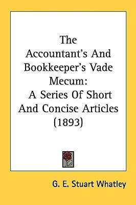 The Accountant's And Bookkeeper's Vade Mecum