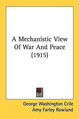 A Mechanistic View Of War And Peace (1915)