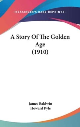 A Story Of The Golden Age (1910)