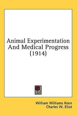 Animal Experimentation And Medical Progress (1914)