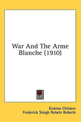 War And The Arme Blanche (1910)