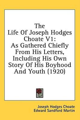 The Life Of Joseph Hodges Choate V1