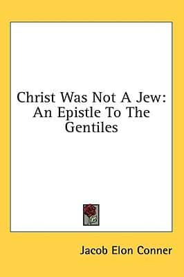 Christ Was Not a Jew