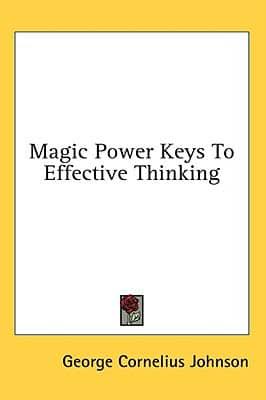 Magic Power Keys to Effective Thinking