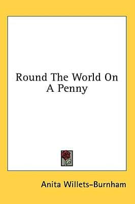 Round The World On A Penny