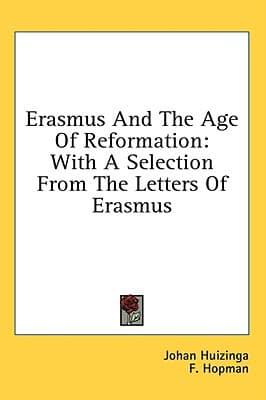 Erasmus and the Age of Reformation