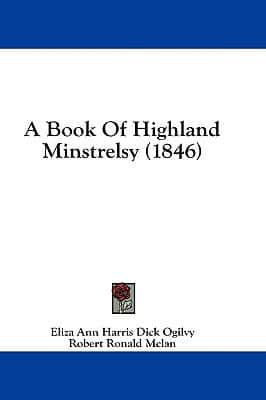 A Book Of Highland Minstrelsy (1846)