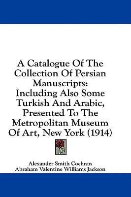 A Catalogue Of The Collection Of Persian Manuscripts
