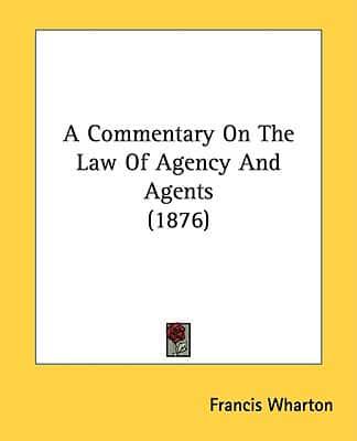 A Commentary On The Law Of Agency And Agents (1876)