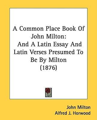 A Common Place Book Of John Milton