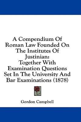 A Compendium Of Roman Law Founded On The Institutes Of Justinian
