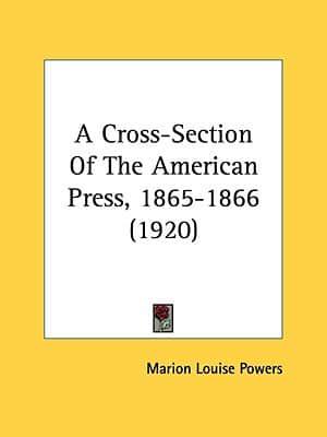 A Cross-Section Of The American Press, 1865-1866 (1920)