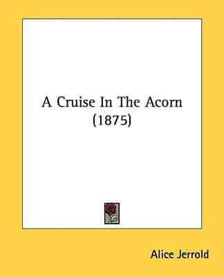 A Cruise In The Acorn (1875)
