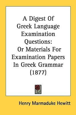 A Digest Of Greek Language Examination Questions