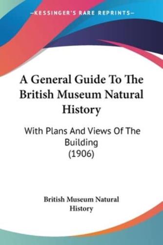 A General Guide To The British Museum Natural History