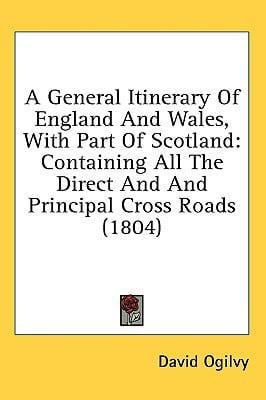 A General Itinerary Of England And Wales, With Part Of Scotland