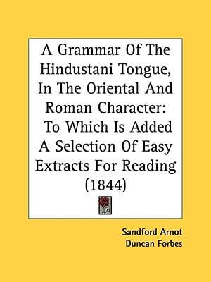 A Grammar Of The Hindustani Tongue, In The Oriental And Roman Character