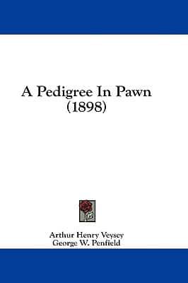 A Pedigree In Pawn (1898)