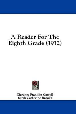 A Reader For The Eighth Grade (1912)