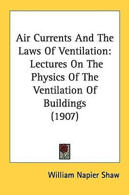 Air Currents And The Laws Of Ventilation