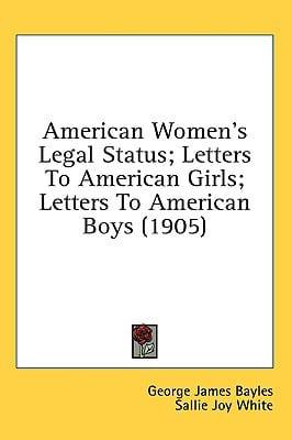 American Women's Legal Status; Letters To American Girls; Letters To American Boys (1905)