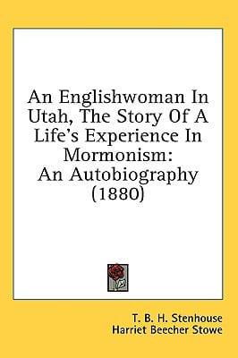 An Englishwoman In Utah, The Story Of A Life's Experience In Mormonism