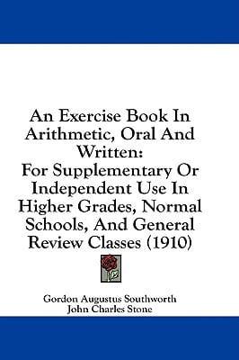 An Exercise Book In Arithmetic, Oral And Written