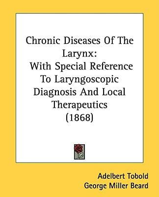 Chronic Diseases Of The Larynx