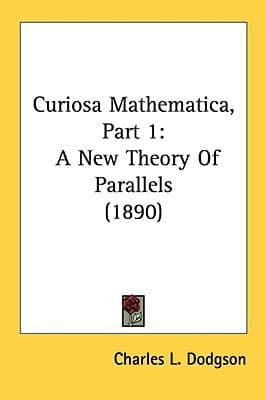 Curiosa Mathematica, Part 1