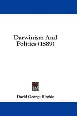 Darwinism And Politics (1889)