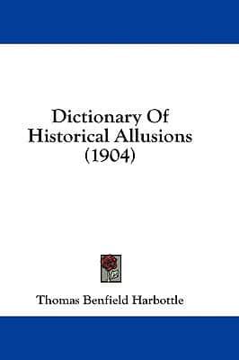 Dictionary Of Historical Allusions (1904)