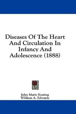 Diseases Of The Heart And Circulation In Infancy And Adolescence (1888)