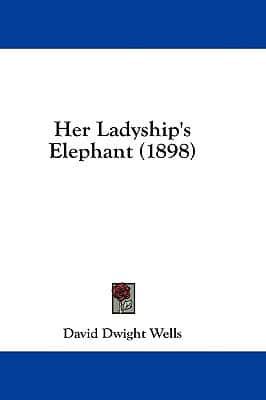 Her Ladyship's Elephant (1898)