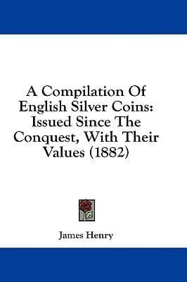 A Compilation Of English Silver Coins