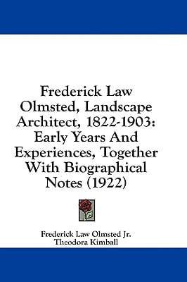 Frederick Law Olmsted, Landscape Architect, 1822-1903