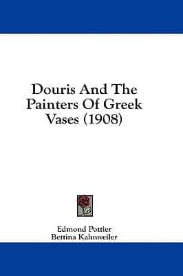 Douris And The Painters Of Greek Vases (1908)