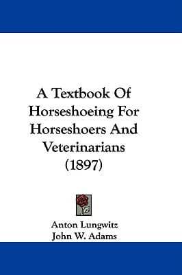 A Textbook Of Horseshoeing For Horseshoers And Veterinarians (1897)