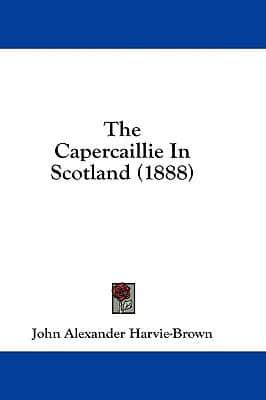 The Capercaillie In Scotland (1888)