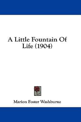 A Little Fountain of Life (1904)