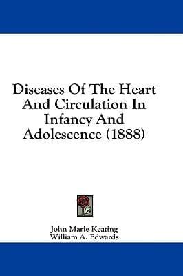 Diseases of the Heart and Circulation in Infancy and Adolescence (1888)
