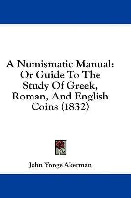 A Numismatic Manual