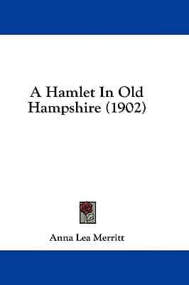 A Hamlet In Old Hampshire (1902)