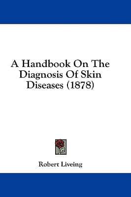 A Handbook on the Diagnosis of Skin Diseases (1878)