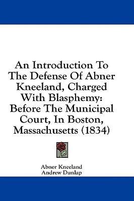 An Introduction to the Defense of Abner Kneeland, Charged With Blasphemy