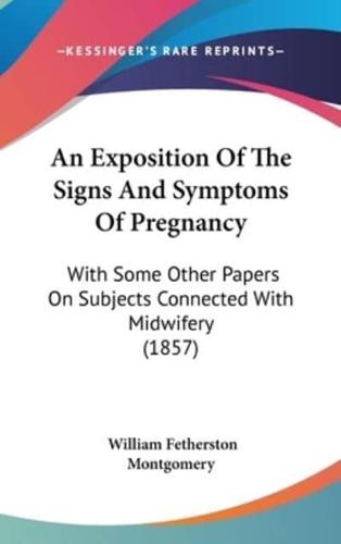 An Exposition Of The Signs And Symptoms Of Pregnancy