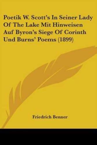 Poetik W. Scott's In Seiner Lady Of The Lake Mit Hinweisen Auf Byron's Siege Of Corinth Und Burns' Poems (1899)
