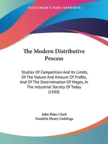 The Modern Distributive Process