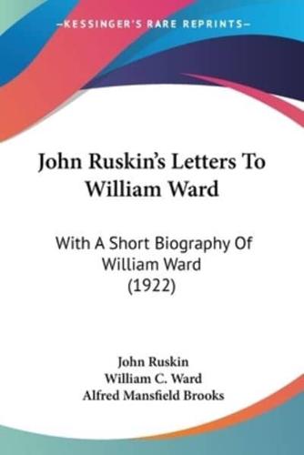 John Ruskin's Letters To William Ward