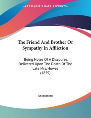 The Friend And Brother Or Sympathy In Affliction