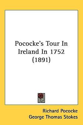 Pococke's Tour In Ireland In 1752 (1891)
